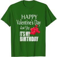 Happy Valentine's Day Birthday T-Shirt for Men