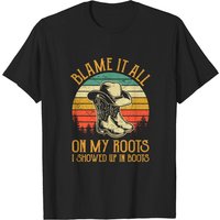 T-shirt pour hommes Blame It All On My Roots - Showed Up In Boots — T-shirts pour hommes