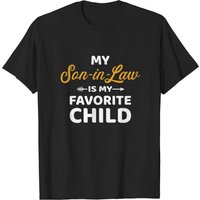 My Son-in-law Is My Favorite Child T-shirt for Men