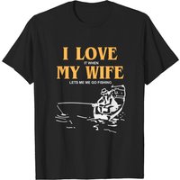T-shirt pour hommes I Love It When My Wife Lets Me Go Fishing — T-shirts pour hommes