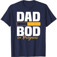 Dad Bod In Progress Loading Father Figure T-Shirt for Men