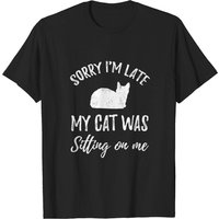 Désolé, je suis en retard, mon chat était assis sur moi - T-shirt pour hommes