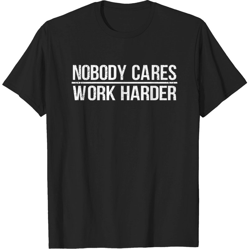 T-shirt pour hommes Nobody Cares Work Harder