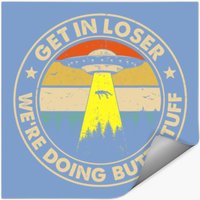 Get In Loser We're Doing Butt Stuff - Ufo Abduction Sticker — Stickers & Decals