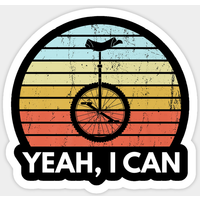 Unicycling Yeah I Can Ride A Unicycle Sticker