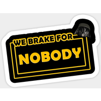Autocollant We Brake For Nobody - Spaceballs — Autocollants et stickers