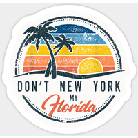 Autocollant Don't Newyork My Florida — Autocollants et stickers
