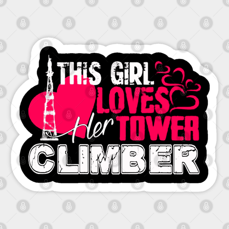 This Girl Loves Her Tower Climber Sticker — Stickers & Decals