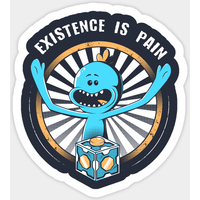 Existence Is Pain - Rick And Morty Sticker