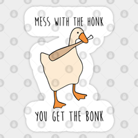 Mess With The Honk You Get The Bonk Goose Sticker — Stickers & Decals