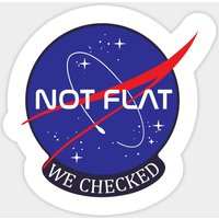 NASA Not Flat We Checked - Flat Earth Sticker — Stickers & Decals