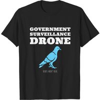 Birds Aren't Real Government Surveillance Drone T Shirt for Men
