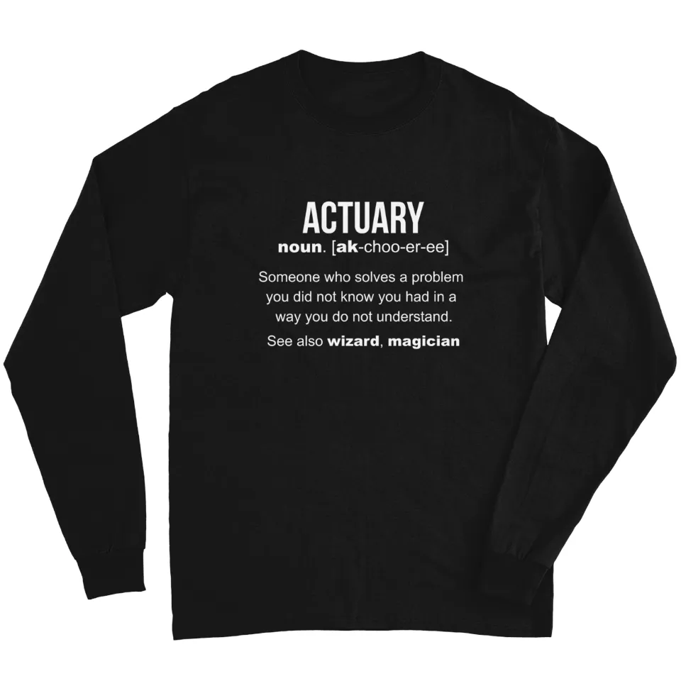 Actuary Definition Long Sleeve T-Shirts for Unisex — Mens T Shirts