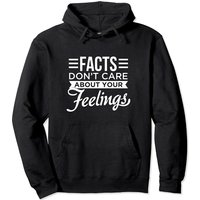 Facts Don't Care About Your Feelings Hoodie