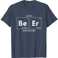 I Drink Beer Periodically Periodic Table T-shirt for Men