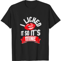 T-Shirt Humoristique I Licked It So Its Mine pour Hommes — T-shirts pour hommes