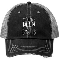 You're Killin Me Smalls Meme Trucker Hat