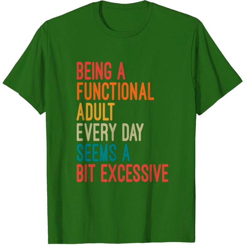 T-shirt Être un adulte fonctionnel chaque jour — T-shirts pour hommes