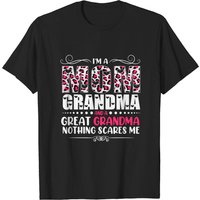 I'm A Mom Grandma Great Grandma Nothing Scares Me T-Shirt