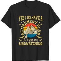 Retirement Plan Birdwatching Men's T-Shirt