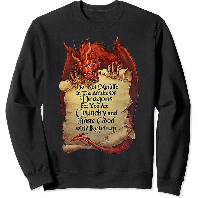 Ne Vous Mêlez Pas Des Affaires Des Dragons Sweatshirt