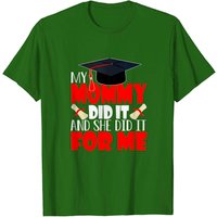 My Mommy Did It Graduation Shirt for Men