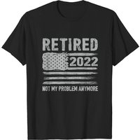 T-shirt Retraité 2022 Ce N'est Plus Mon Problème Drapeau Américain