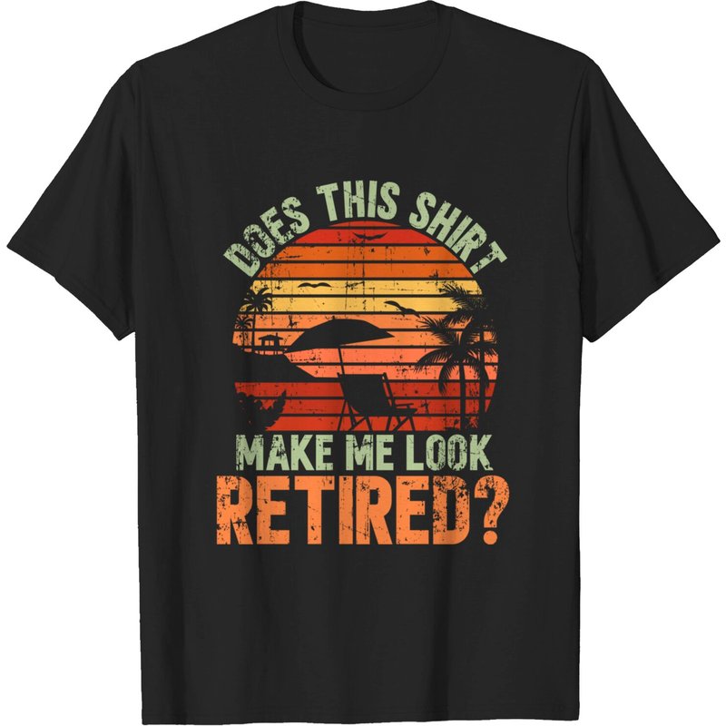 Does This Shirt Make Me Look Retired Men's T-Shirt — Mens T Shirts