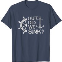 T-shirt But Did We Sink Capitaine Voilier pour Hommes — T-shirts pour hommes
