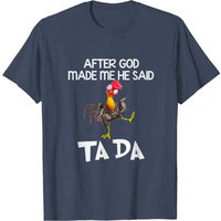 T-shirt pour hommes After God Made Me He Said Ta Da Chicken — T-shirts pour hommes