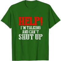 T-shirt Shut Up Aidez-moi, je parle et je ne peux pas me taire — T-shirts pour hommes