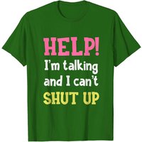 T-shirt Shut Up Aidez-moi ! Je parle et je ne peux pas me taire pour hommes — T-shirts pour hommes