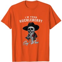 T-shirt pour hommes I'm Your Huckleberry Say When