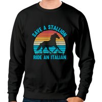 Save A Stallion Ride Italian Horses Equestrian Sweatshirt