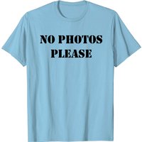 No Photos Please T-Shirt for Men — Mens T Shirts