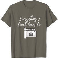 T-Shirt Agent Immobilier Tout Ce Que Je Touche Se Vend