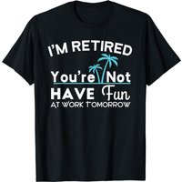 Je suis à la retraite, vous ne l'êtes pas - T-shirt pour homme