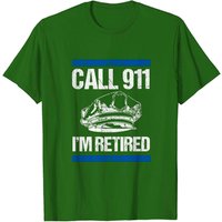 T-shirt de retraite de policier Appel 911 Je suis à la retraite