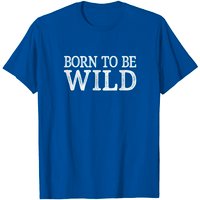 Born To Be Wild Men's T-Shirt — Mens T Shirts