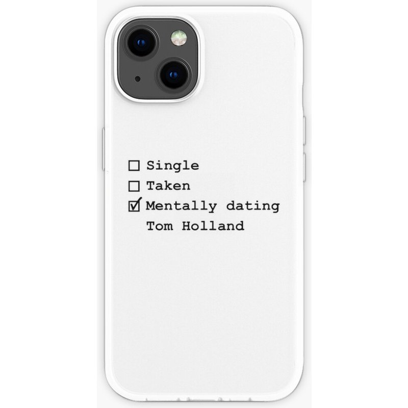 Mentally Dating Tom Holland iPhone Case — Phone Case