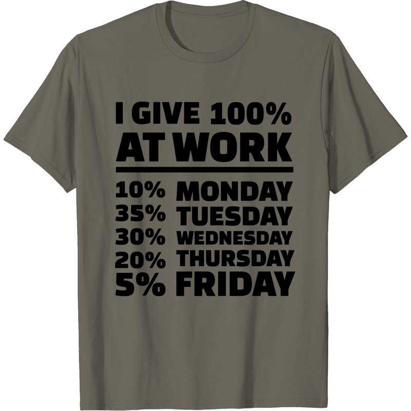 I Give 100% At Work T-Shirt for Men — Mens T Shirts
