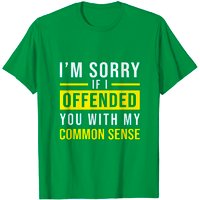 Je suis désolé de vous avoir offensé avec mon bon sens - T-Shirt pour hommes — T-shirts pour hommes