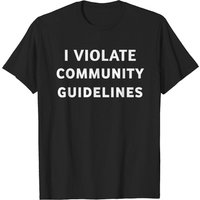 T-Shirt I Violate Community Guidelines pour hommes — T-shirts pour hommes