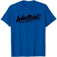 T-Shirt Citation Whatever pour Hommes