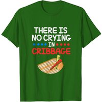 T-shirt Cribbage Il N'y A Pas De Larmes Dans Le Cribbage