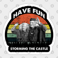 The Princess Bride Have Fun Storming The Castle Sticker — Stickers & Decals
