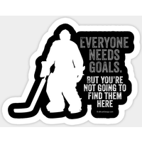 Everyone Needs Goals Hockey Sticker — Stickers & Decals
