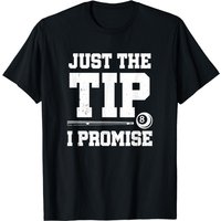 T-shirt Pool Player Billiards Just The Tip I Promise pour hommes