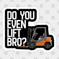 Forklift - Do You Even Lift Bro Sticker — Stickers & Decals