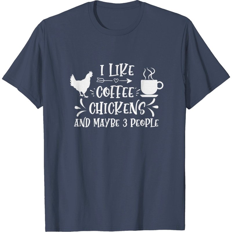 I Like Coffee And Chickens And Maybe 3 People T-Shirt for Men — Mens T Shirts